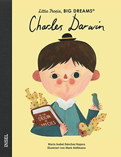 Charles Darwin: Little People, Big Dreams. Deutsche Ausgabe | Kinderbuch ab 4 Jahre | Das perf...