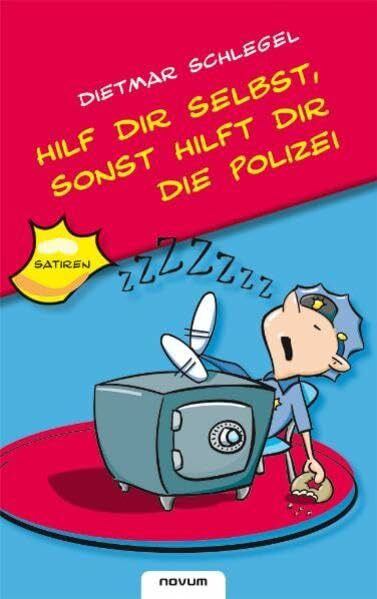 Hilf dir selbst, sonst hilft dir die Polizei