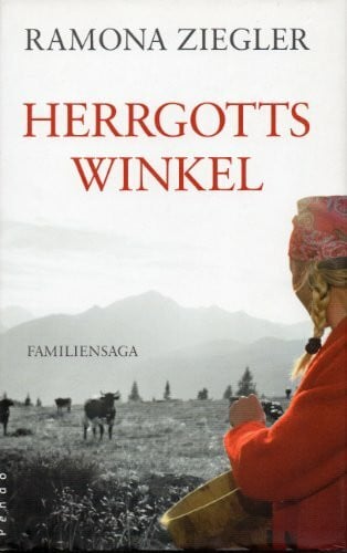 Herrgottswinkel: Roman: Familiensaga