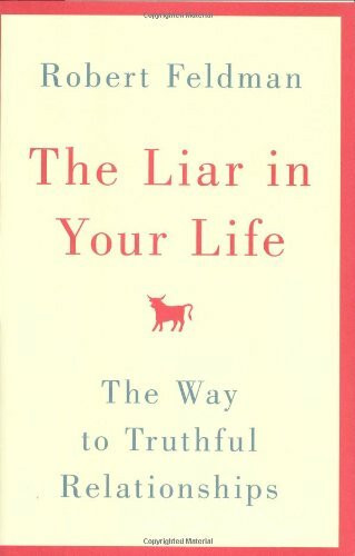 The Liar in Your Life: The Way to Truthful Relationships