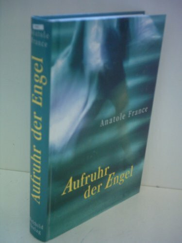 Anatole France: Aufruhr der Engel