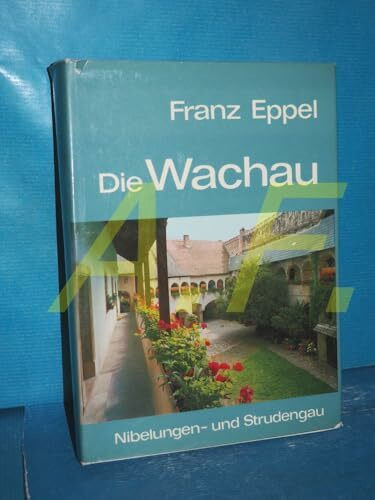 Die Wachau. Nibelungen- und Strudengau. Seine Kunstwerke, historischen Lebens- und Siedlungsformen. (Österreichische Kunstmonographie, Bd.II).