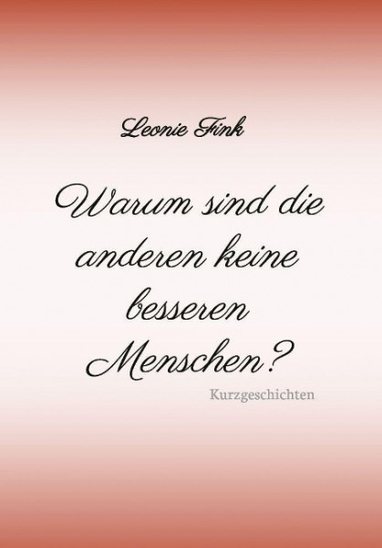 Warum sind die anderen keine besseren Menschen?
