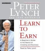 Learn to Earn: A Beginner's Guide to the Basics of Investing and Business