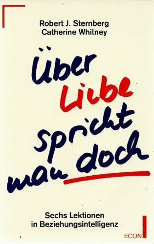 Über Liebe spricht man doch. Sechs Lektionen in Beziehungsintelligenz Über Liebe spricht man doch. Sechs Lektionen in Beziehungsintelligenz