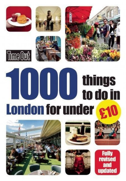 Time Out Guide 1000 Things to Do in London for Under GBP 10
