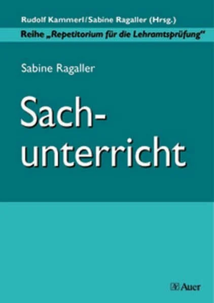 Sachunterricht: ein Repetitorium für die Lehramtsprüfung (1. bis 4. Klasse)