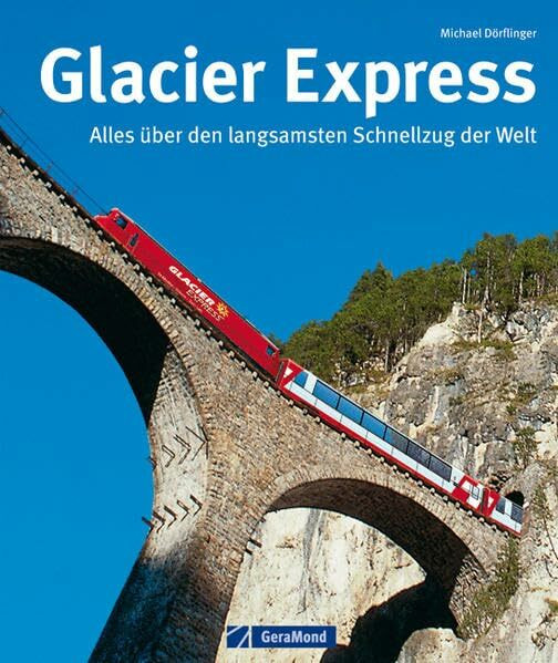 Glacier Express: Alles über den langsamsten Schnellzug der Welt