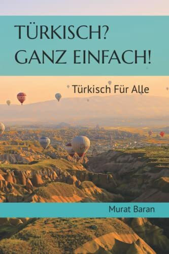 Türkisch? Ganz Einfach!: Türkisch für Alle!
