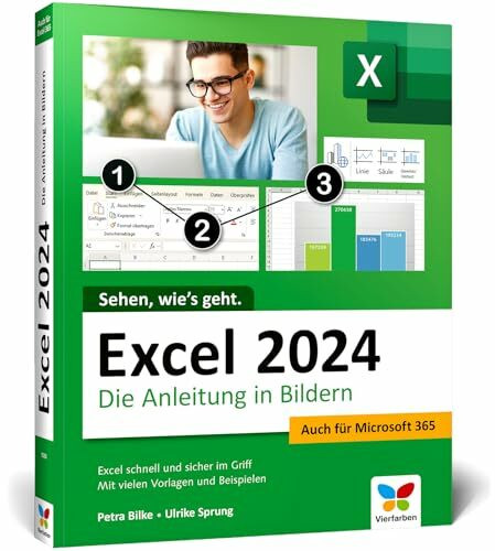 Excel 2024: Die Anleitung in Bildern. Komplett in Farbe. Ideal für Einsteiger und auch geeignet für Excel im Office-Abo Microsoft 365