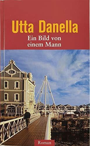 Ein Bild von einem Mann : Roman.