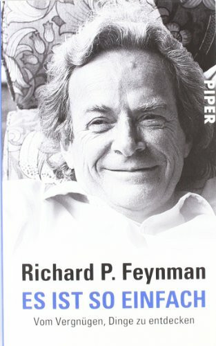 Es ist so einfach: Vom Vergnügen, Dinge zu entdecken (Piper Taschenbuch, Band 23773)