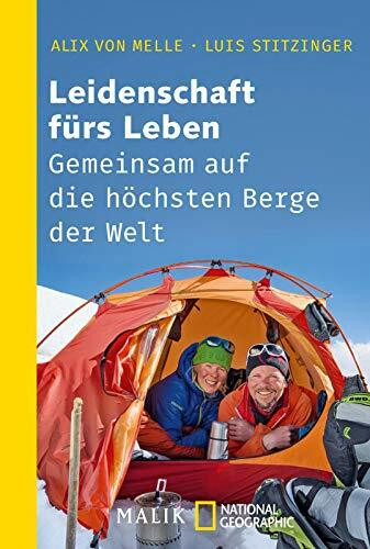 Leidenschaft fürs Leben – Gemeinsam auf die höchsten Berge der Welt: Mit einem Vorwort von Trudl Heckmair: Gemeinsam auf die höchsten Berge der Welt. Vorw. v. Trudl Heckmair