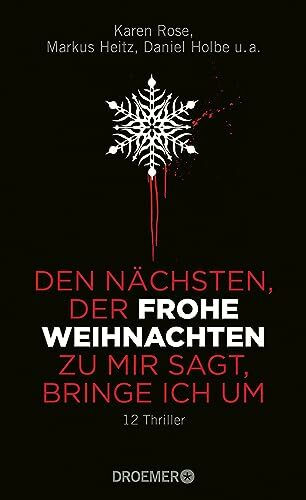 Den Nächsten, der FROHE WEIHNACHTEN zu mir sagt, bringe ich um: 12 Thriller
