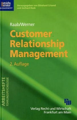 Customer Relationship Management: Aufbau dauerhafter und profitabler Kundenbeziehungen