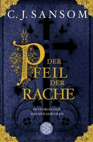Der Pfeil der Rache: Historischer Kriminalroman (Matthew Shardlake, Band 5)