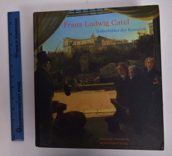 Franz Ludwig Catel: Italienbilder der Romantik
