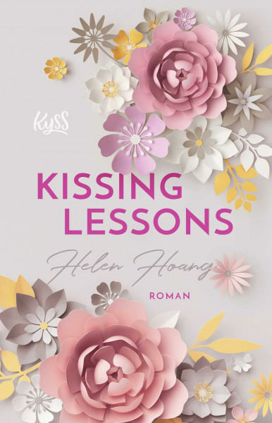 Kissing Lessons: Die deutsche Übersetzung von "The Kiss Quotient" | Das BookTok-Phänomen (KISS, LOVE & HEART-Trilogie, Band 1)