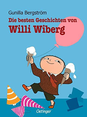 Die besten Geschichten von Willi Wiberg: Vier der schönsten Bilderbuch-Geschichten ab 4 Jahren zum 40. Geburtstag der Kultfigur