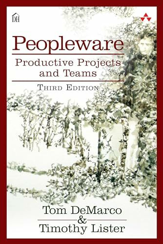 Peopleware: Productive Projects and Teams (3rd Edition)