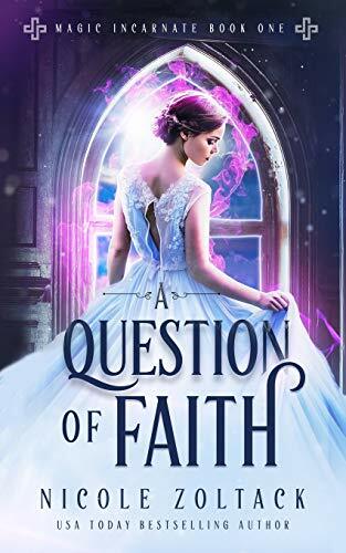A Question of Faith (Magic Incarnate, Band 1) A Question of Faith (Magic Incarnate, Band 1)