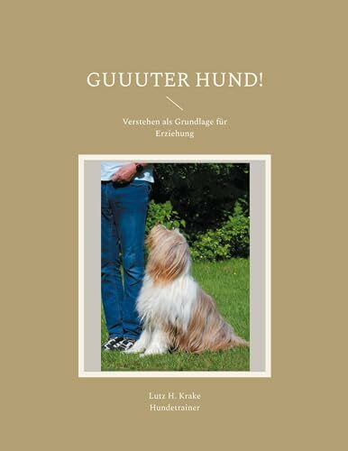 Guuuter Hund!: Verstehen als Grundlage für Erziehung