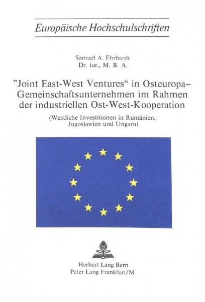 «Joint East-West Ventures» in Osteuropa - Gemeinschaftsunternehmen im Rahmen der industriellen Ost-W