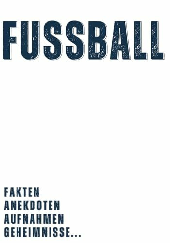 Die 300 größten Erfolge des Fußballs - Rekorde, unglaubliche Fakten, Geheimnisse und Anekdoten: Das ultimative FussballBuch in Farbe für Kinder ab 10 ... der legendären Fußballmomente mit Müller...