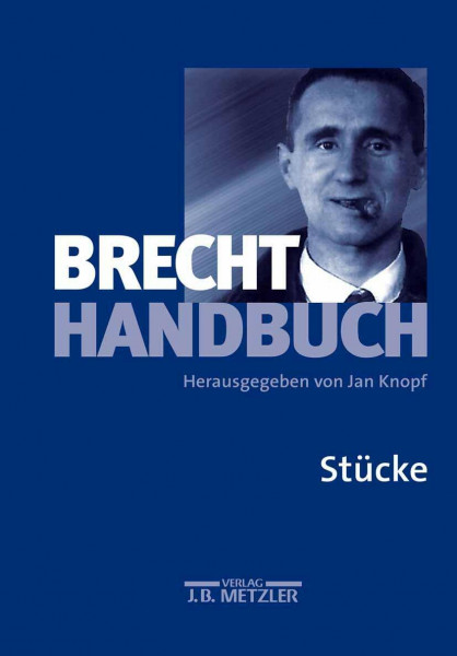 Brecht-Handbuch, 5 Bde., Bd.1, Stücke: Band 1: Stücke