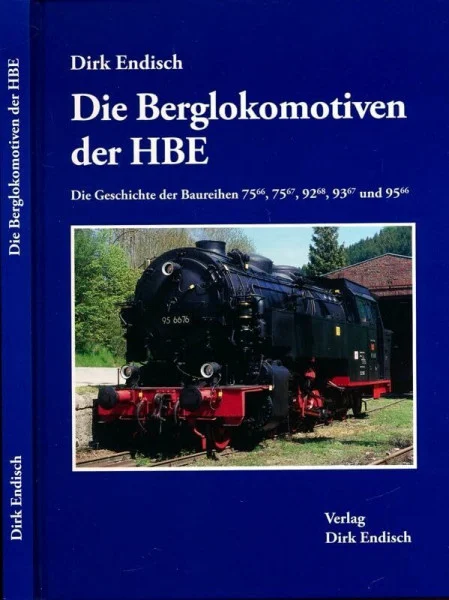 Die Berglokomotiven der HBE: Die Geschichte der Baureihen 75/66 , 75/67, 92/68, 93/67 und 95/66