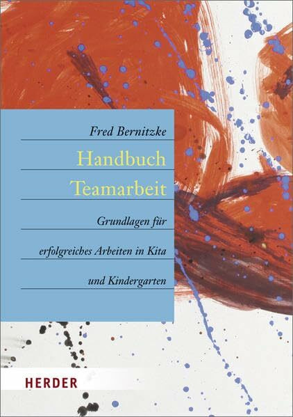 Handbuch Teamarbeit: Grundlagen für erfolgreiches Arbeiten in Kita und Kindergarten