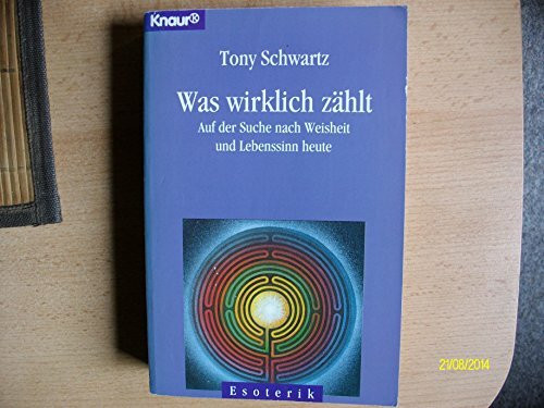 Was wirklich zählt: Auf der Suche nach Weisheit und Lebenssinn heute (Knaur Taschenbücher. Esoterik)