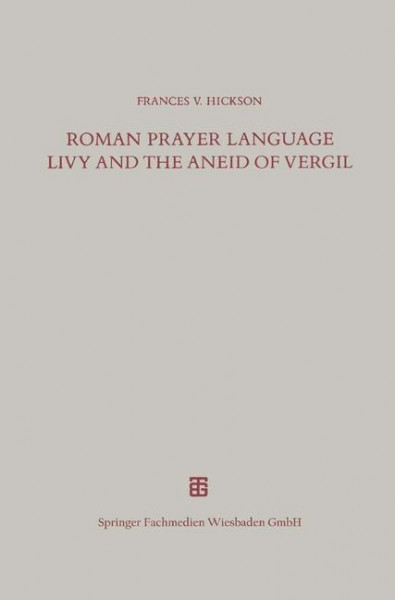 Roman Prayer Language Livy and the Aneid of Vergil