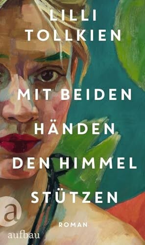 Mit beiden Händen den Himmel stützen: Roman