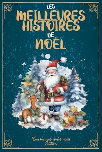 Les meilleures histoires de Noël: Soirées de Noël en famille : 24 histoires et activités conviviales Les meilleures histoires de Noël: Soirées de Noël en famille : 24 histoires et activités conviviales