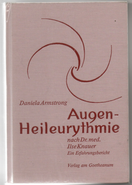Augen-Heileurythmie: Nach Dr. med. Ilse Knauer. Ein Erfahrungsbericht