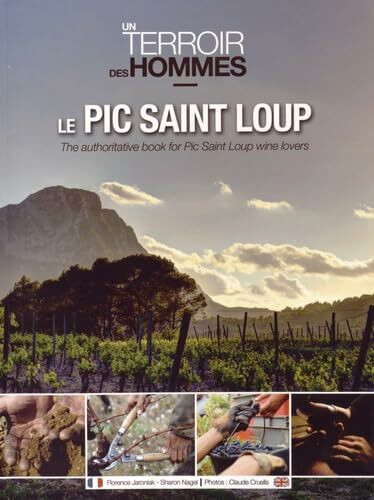 Le Pic Saint Loup: Un terroir, des hommes