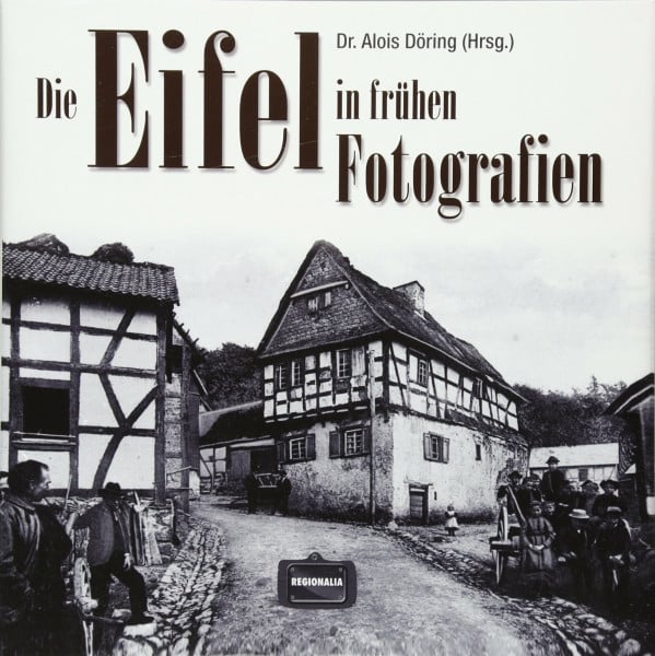 Die Eifel in frühen Fotografien