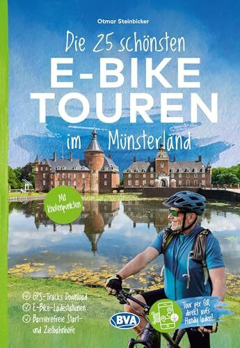 Die 25 schönsten E-Bike Touren im Münsterland: mit Knotenpunkten, mit E-Bike Ladestationen, barrierefreien Start-/Zielbahnhöfen, mit ... oder Kartenapp (Die schönsten E-Bike-Touren)