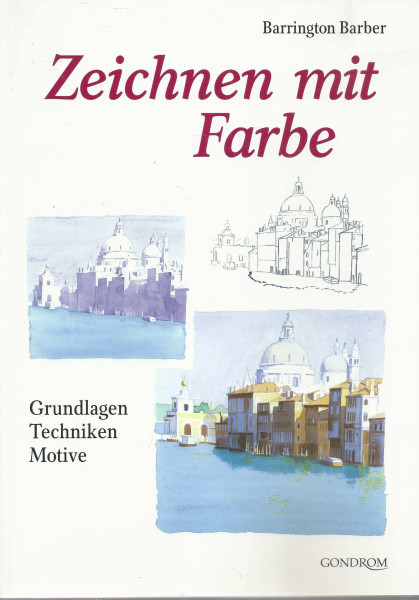 Zeichnen mit Farbe: Grundlagen, Techniken, Motive