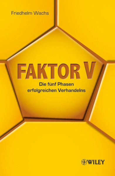 Faktor V: Die fünf Phasen erfolgreichen Verhandelns