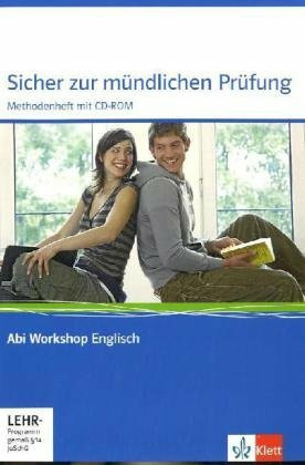 Sicher zur mündlichen Prüfung. Methodenheft mit CD-ROM: Klasse 11/12 (G8), Klasse 12/13 (G9) (Abi Workshop Englisch)