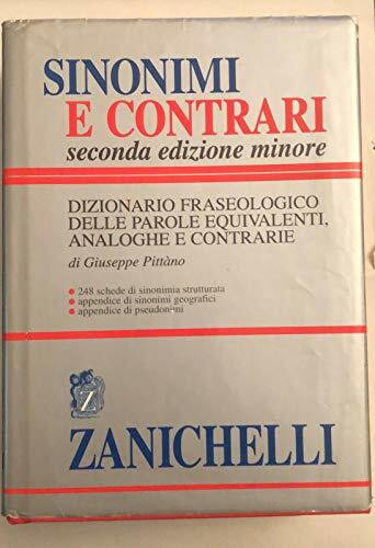 Sinonimi e Contrari Edizione Minore: Dizionario fraseologico delle parole equivalenti, analoghe e contrarie (Opere di consultazione. Lingua italiana)