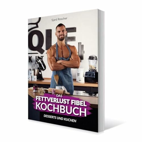 Das Fettverlust Fibel Backbuch Kochbuch Desserts und Kuchen Sjard Roscher