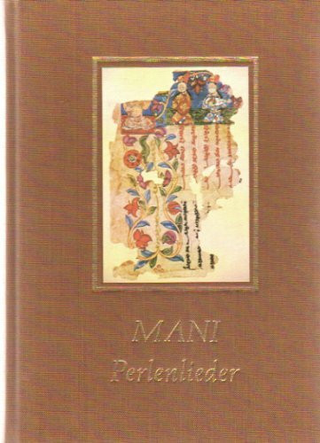 Mani. Perlenlieder. Eine Auswahl manichäischer Texte