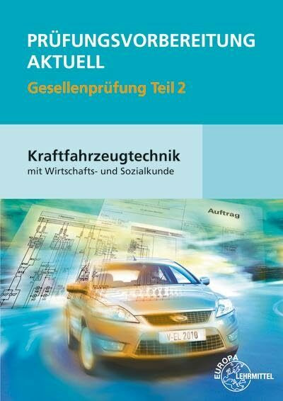 Prüfungsvorbereitung aktuell Kraftfahrzeugtechnik mit Wirtschafts- und Sozialkunde, 2 Bde