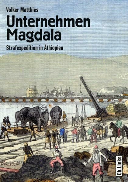 Unternehmen Magdala: Strafexpedition in Äthiopien