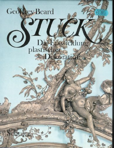 Stuck. Die Entwicklung der plastischen Dekoration
