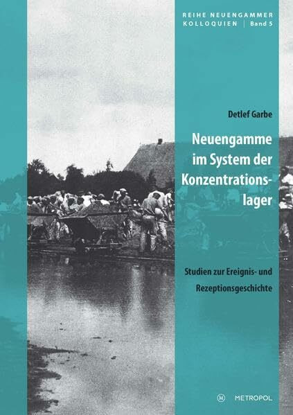 Neuengamme im System der Konzentrationslager: Studien zur Ereignis- und Rezeptionsgeschichte (Reihe Neuengammer Kolloquien)