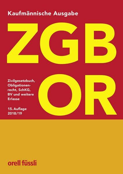 ZGB/OR Kaufmännische Ausgabe: Zivilgesetzbuch, Obligationenrecht, SchKG, BV und weitere Erlass